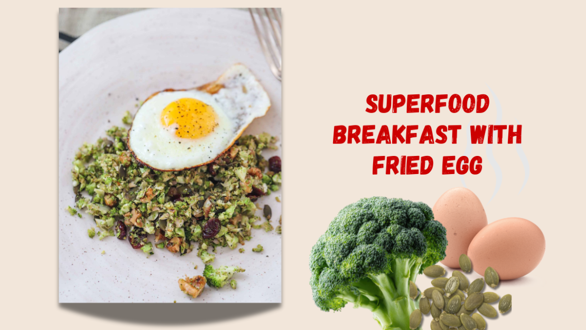 Superfood Breakfast with Fried Egg